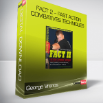 George Vranos – FACT 2 – Fast Action Combatives Techniques