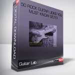 Guitar Lab – 50 Rock Guitar Licks You Must Know (2011)