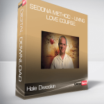 Hale Dwoskin – Sedona Method – Living Love Course