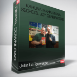 John La Tourrette – Kahuna Mana Mana Secrets, Joy Generators