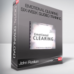 John Ruskan – Emotional Clearing – Six-Week Guided Training