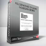 John Tarr – Feldenkrais Dynamic Musician Series