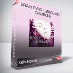 Kelly Howell – Brain Sync – Grace and Gratitude