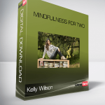 Kelly Wilson – Mindfulness for Two