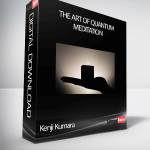 Kenji Kumara – The Art Of Quantum Meditation