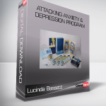 Lucinda Bassett – Attacking Anxiety & Depression Program