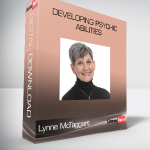 Lynne McTaggart – Developing Psychic Abilities