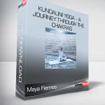 Maya Fiennes – Kundalini Yoga – A Journey Through The Chakras