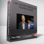 Paul Allain – The Theatre Practice of Tadashi Suzuki