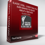 Paul Zaichik – Elastic Steel – Everything you ever wanted to know about a Side kick