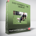 Pavel and Dan John – Easy Strength – The Seminar