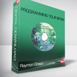 Raymon Grace – Programming Your Brain