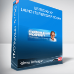 Release Technique – Lester’s 90 Day Launch to Freedom Program