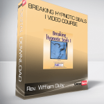 Rev. Wffliam Duby – Breaking Hypnotic Seals I Video Course