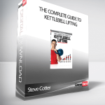 Steve Cotter – The Complete Guide to Kettlebell Lifting