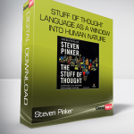 Steven Pinker – Stuff of Thought – Language as a Window into Human Nature