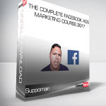 Suppoman – The Complete Facebook Ads & Marketing Course 2017