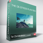 The De-Stress Plan-YOGA-Tai Chi-Mediation