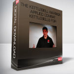 The Kettlebell Warrior Applied Combat Kettlebells for Maximum Martial Power