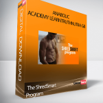 The ShredSmart Program – Anabolic Academy LearnTruthNutra GB