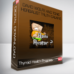 Thyroid Health Program – David Wolfe and Tonic Herbalist Truth Calkins