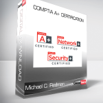 CompTIA A+ Certification – Michael C. Redman