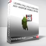 Learn Kali Linux and hack any Android Mobile device – Mohamed Atef