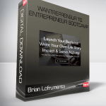 Brian Lofrumento – Wantrepreneur To Entrepreneur Bootcamp