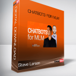 Steve Larsen – ChatBots For MLM