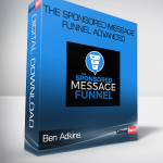 The Sponsored Message Funnel Advanced by Ben Adkins