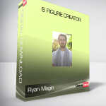 Ryan Magin - 6 Figure Creator