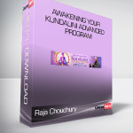 Raja Choudhury - Awakening Your Kundalini Advanced Program