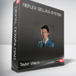 Taylor Welch - Reflex Selling System