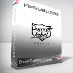 Becky Thames - Private Label Course