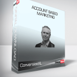 ConversionXL (Steve Watt) - Account Based Marketing