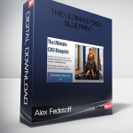 Alex Fedotoff – The Ultimate CBO Blueprint