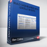 Ben Collins – Build Dashboards With Google Sheets