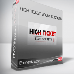 Earnest Epps – High Ticket eCom Secrets