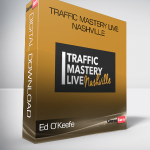 Ed O’Keefe – Traffic Mastery Live Nashville