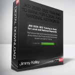 Jimmy Kelley – JKD 2020: SEO Training to Rank for Local and National Keywords