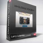 Larry Lubarsky – Wholesale Academy