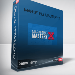 Sean Terry – Marketing Mastery X