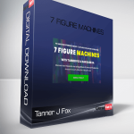 Tanner J Fox & Dan Dasilva – 7 Figure Machines