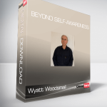 Wyatt Woodsmall - Beyond Self-Awareness