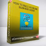 eCommerce Masterclass – How to Build An Online Business (2020)