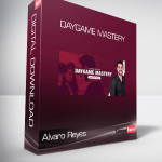 Alvaro Reyes - DayGame Mastery