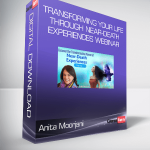 Anita Moorjani - Transforming Your Life Through Near-Death Experiences Webinar