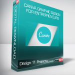 Canva Graphic Design for Entrepreneurs - Design 11 Projects