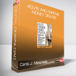 Carla J. Moschella - Acute and Chronic Kidney Disease