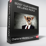 Charisma Mastery - Boost Your Charisma & Influence People